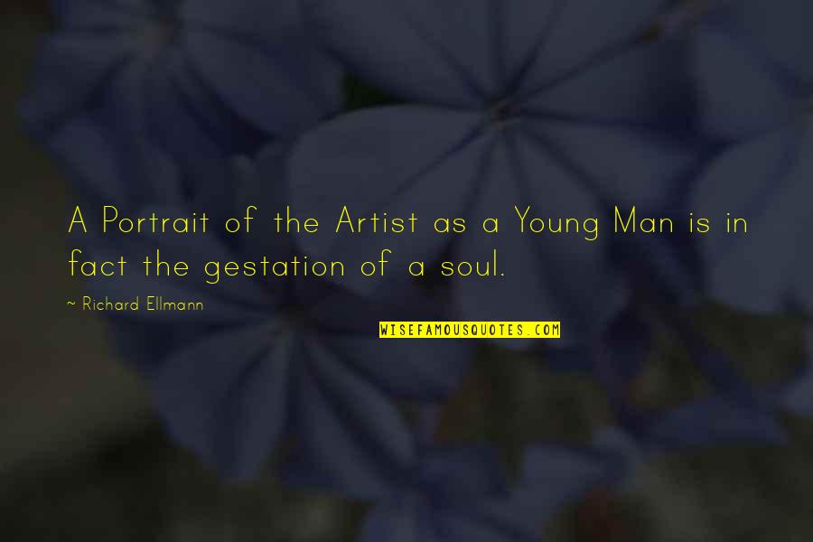 Portrait Artist Quotes By Richard Ellmann: A Portrait of the Artist as a Young