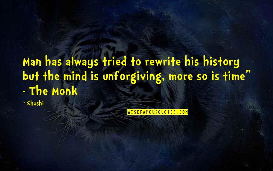 Portrait Of A Lady Book Quotes By Shashi: Man has always tried to rewrite his history Portrait Of A Lady Book Quotes By Shashi: Man has always tried to rewrite his history