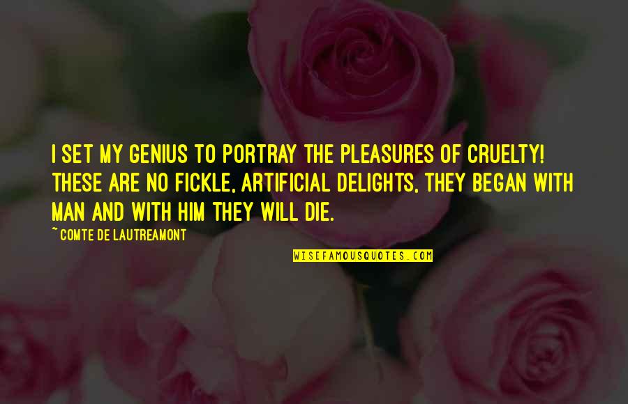 Portray Quotes By Comte De Lautreamont: I set my genius to portray the pleasures