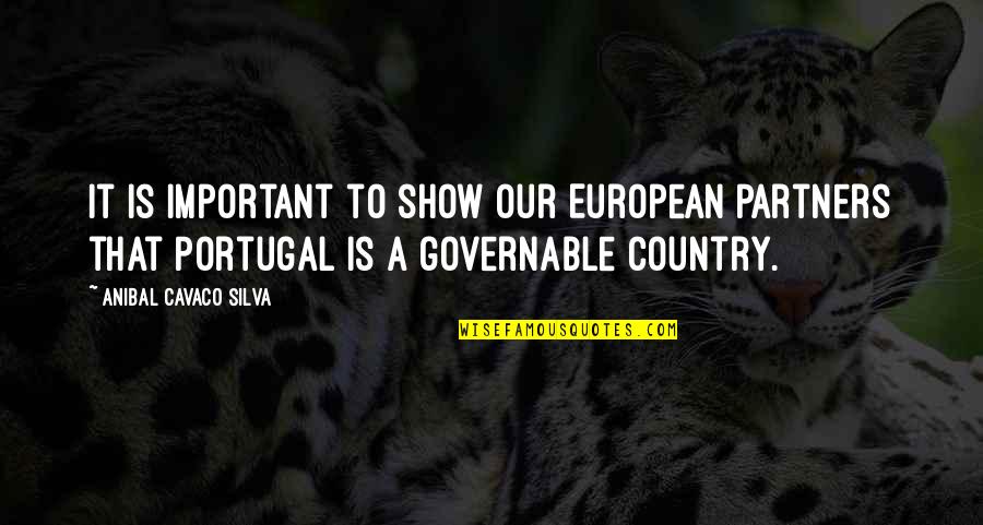 Portugal Quotes By Anibal Cavaco Silva: It is important to show our European partners