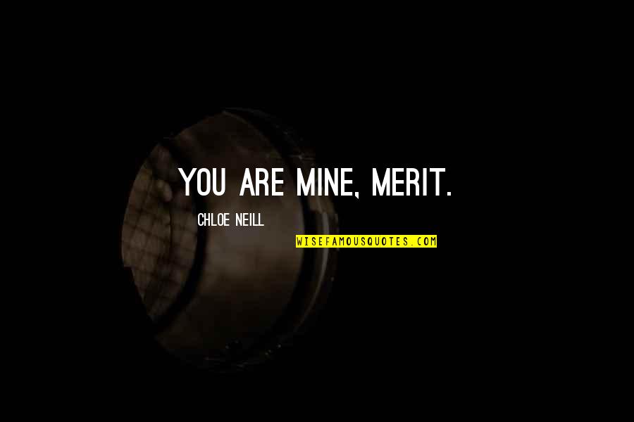 Portugals Second Quotes By Chloe Neill: You are mine, Merit.