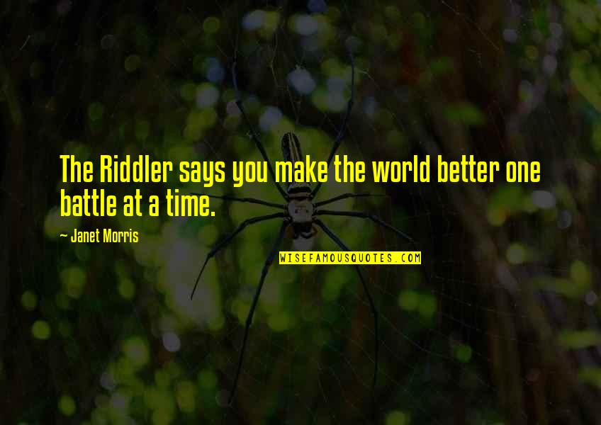 Portuguese Jiu Jitsu Quotes By Janet Morris: The Riddler says you make the world better