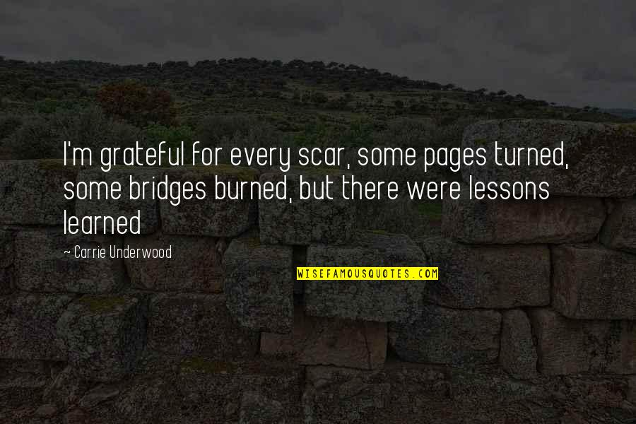 Portuguese Love Quote Quotes By Carrie Underwood: I'm grateful for every scar, some pages turned,
