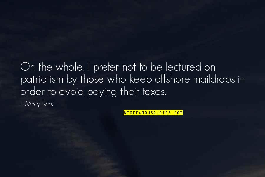 Portway Trailers Quotes By Molly Ivins: On the whole, I prefer not to be Portway Trailers Quotes By Molly Ivins: On the whole, I prefer not to be