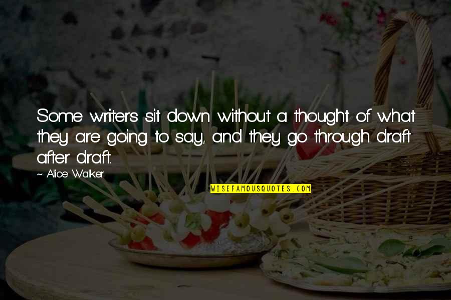 Posando Posing Quotes By Alice Walker: Some writers sit down without a thought of