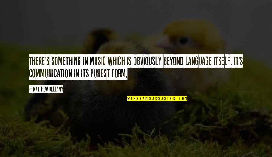 Poscimus Quotes By Matthew Bellamy: There's something in music which is obviously beyond
