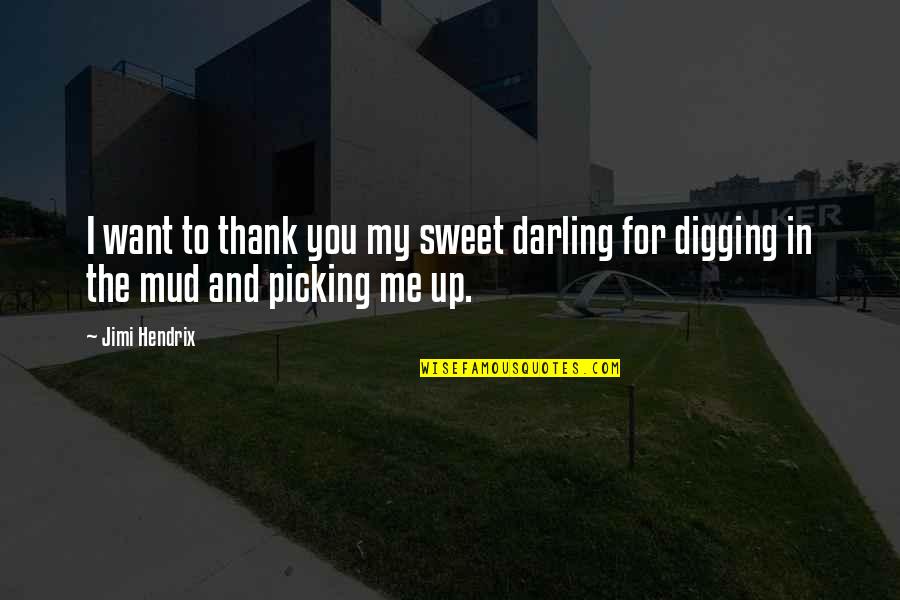 Posed Picture Quotes By Jimi Hendrix: I want to thank you my sweet darling