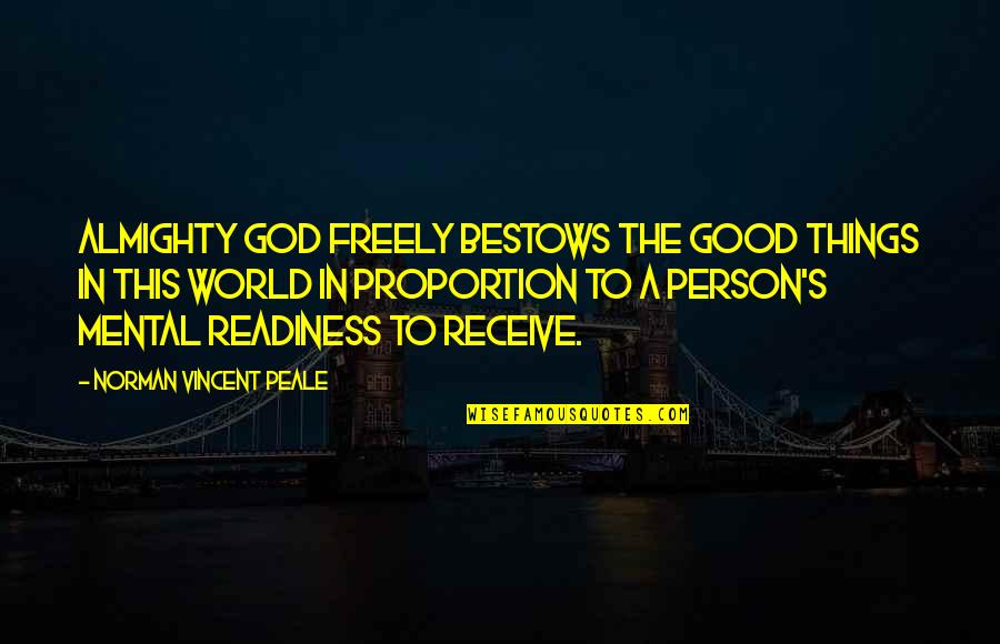 Posee In English Quotes By Norman Vincent Peale: Almighty God freely bestows the good things in