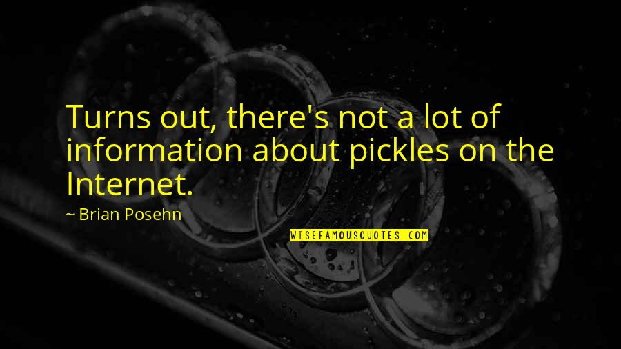 Posehn Quotes By Brian Posehn: Turns out, there's not a lot of information Posehn Quotes By Brian Posehn: Turns out, there's not a lot of information