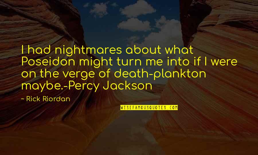 Poseidon Quotes By Rick Riordan: I had nightmares about what Poseidon might turn Poseidon Quotes By Rick Riordan: I had nightmares about what Poseidon might turn