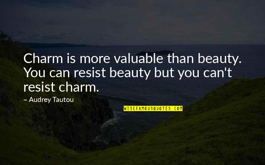 Poseur Buyer Quotes By Audrey Tautou: Charm is more valuable than beauty. You can Poseur Buyer Quotes By Audrey Tautou: Charm is more valuable than beauty. You can