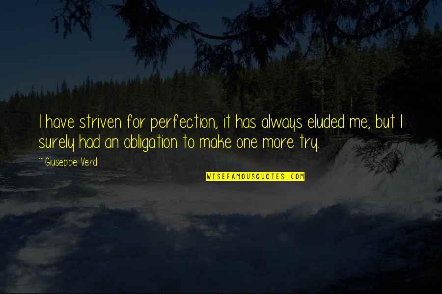 Posh Couple Gogglebox Quotes By Giuseppe Verdi: I have striven for perfection, it has always Posh Couple Gogglebox Quotes By Giuseppe Verdi: I have striven for perfection, it has always