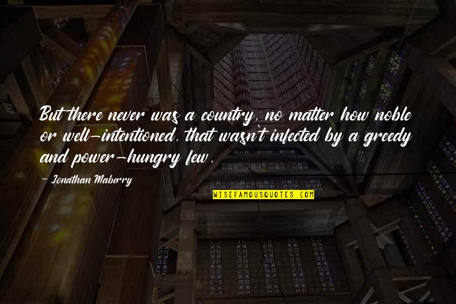 Posibilitar En Quotes By Jonathan Maberry: But there never was a country, no matter Posibilitar En Quotes By Jonathan Maberry: But there never was a country, no matter