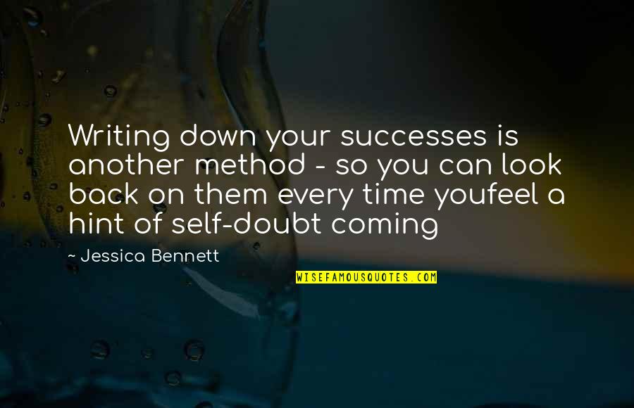 Posiblemente Vivir Quotes By Jessica Bennett: Writing down your successes is another method -