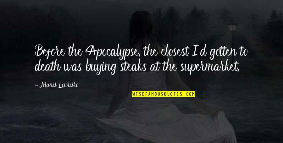 Posiblemente Vivir Quotes By Manel Loureiro: Before the Apocalypse, the closest I'd gotten to Posiblemente Vivir Quotes By Manel Loureiro: Before the Apocalypse, the closest I'd gotten to