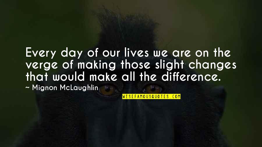 Posings Quotes By Mignon McLaughlin: Every day of our lives we are on Posings Quotes By Mignon McLaughlin: Every day of our lives we are on