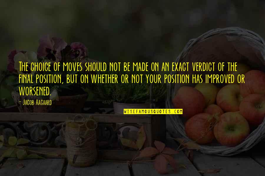 Position An Quotes By Jacob Aagaard: The choice of moves should not be made