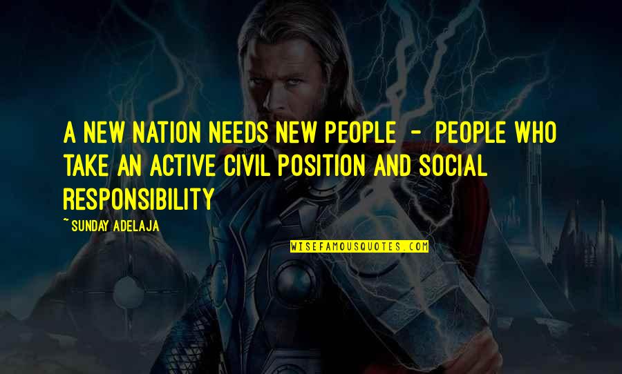Position An Quotes By Sunday Adelaja: A new nation needs new people - people