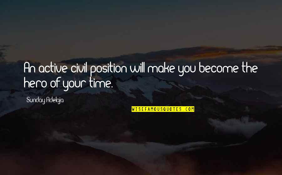 Position An Quotes By Sunday Adelaja: An active civil position will make you become