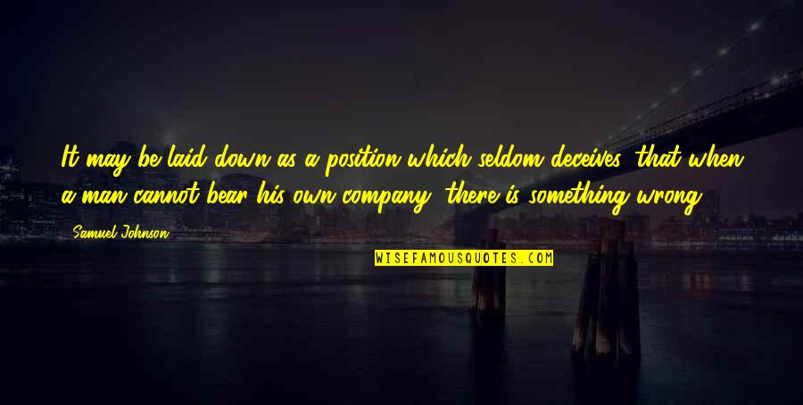 Position In Company Quotes By Samuel Johnson: It may be laid down as a position