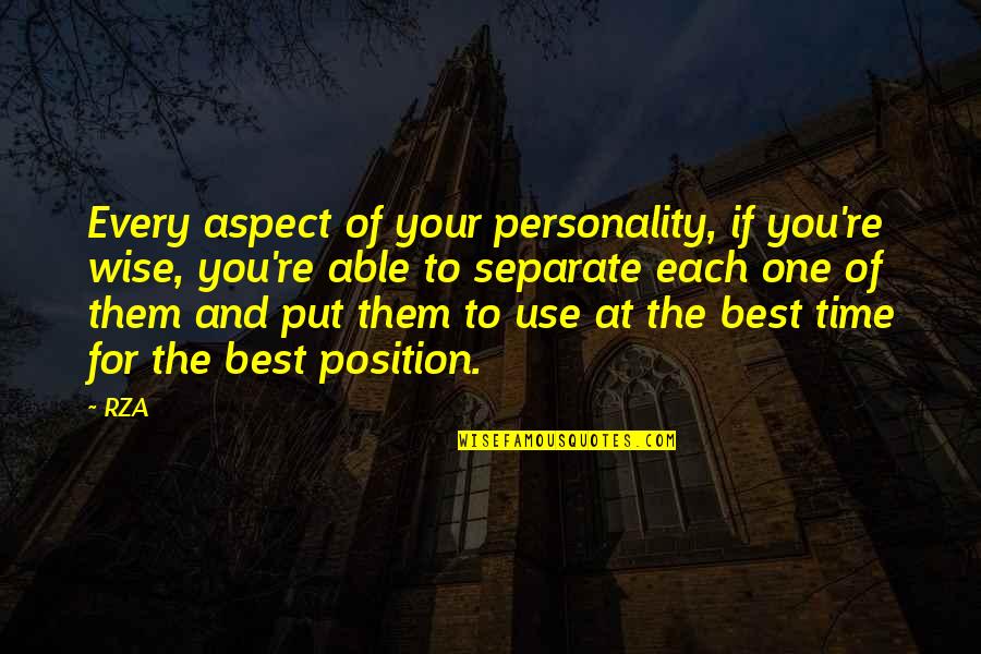 Position One Quotes By RZA: Every aspect of your personality, if you're wise,
