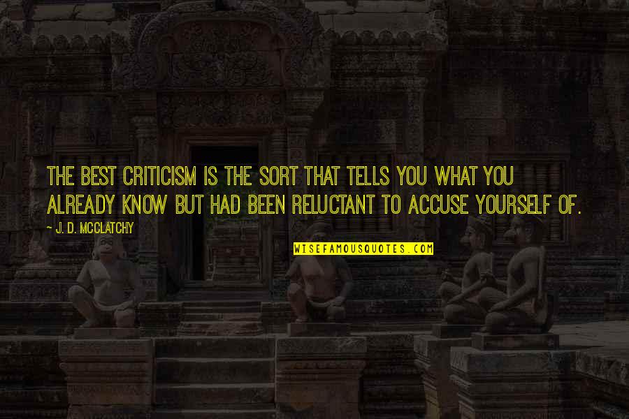 Positional Leadership Quotes By J. D. McClatchy: The best criticism is the sort that tells