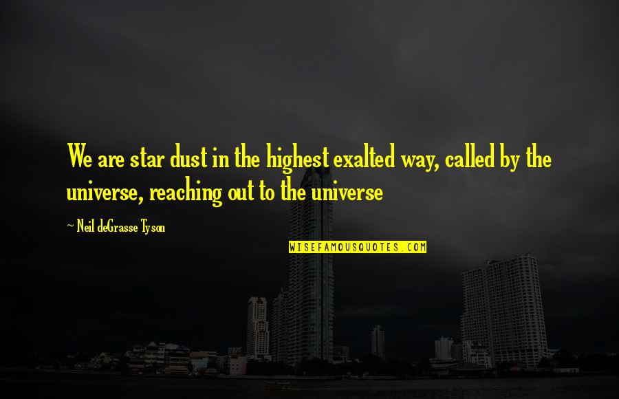 Positionless Basketball Quotes By Neil DeGrasse Tyson: We are star dust in the highest exalted Positionless Basketball Quotes By Neil DeGrasse Tyson: We are star dust in the highest exalted