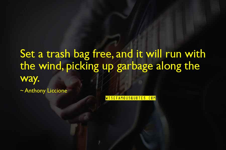Positivamente Sinonimo Quotes By Anthony Liccione: Set a trash bag free, and it will