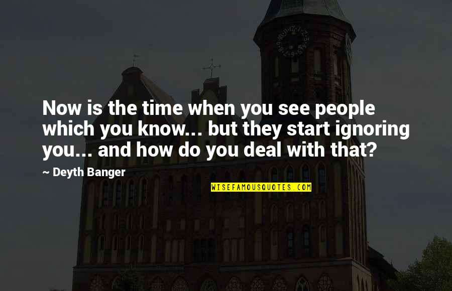 Positive Ageing Quotes By Deyth Banger: Now is the time when you see people Positive Ageing Quotes By Deyth Banger: Now is the time when you see people