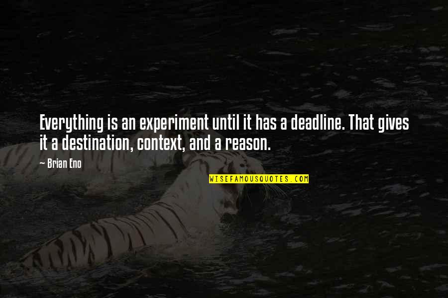 Positive And Empowering Quotes By Brian Eno: Everything is an experiment until it has a Positive And Empowering Quotes By Brian Eno: Everything is an experiment until it has a