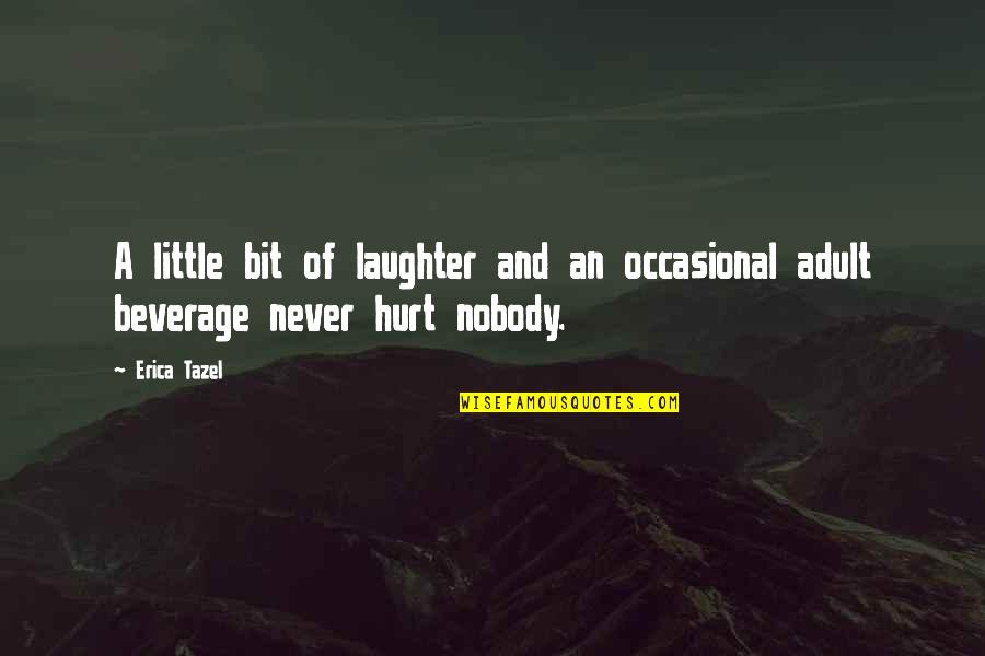 Positive Anxiety And Depression Quotes By Erica Tazel: A little bit of laughter and an occasional