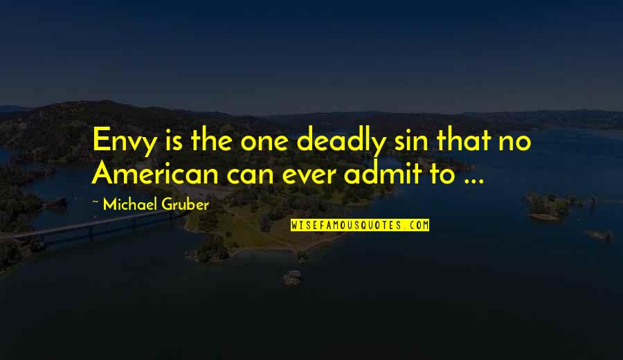 Positive Attitude Pinterest Quotes By Michael Gruber: Envy is the one deadly sin that no Positive Attitude Pinterest Quotes By Michael Gruber: Envy is the one deadly sin that no