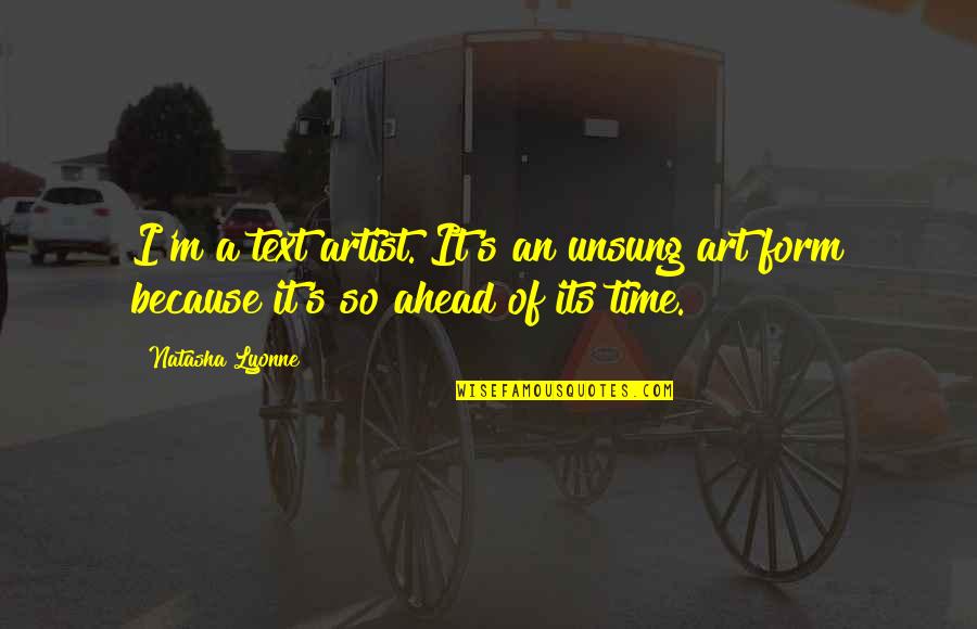 Positive Attitude Pinterest Quotes By Natasha Lyonne: I'm a text artist. It's an unsung art