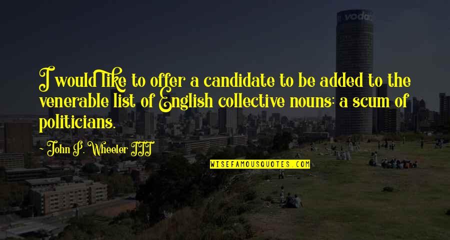 Positive Attitudes At Work Quotes By John P. Wheeler III: I would like to offer a candidate to
