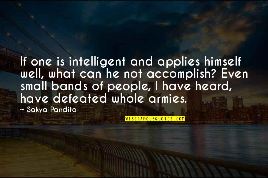 Positive Black Man Quotes By Sakya Pandita: If one is intelligent and applies himself well,