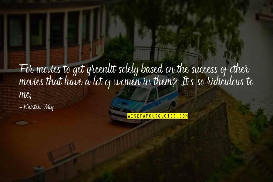 Positive Cbd Quotes By Kristen Wiig: For movies to get greenlit solely based on Positive Cbd Quotes By Kristen Wiig: For movies to get greenlit solely based on
