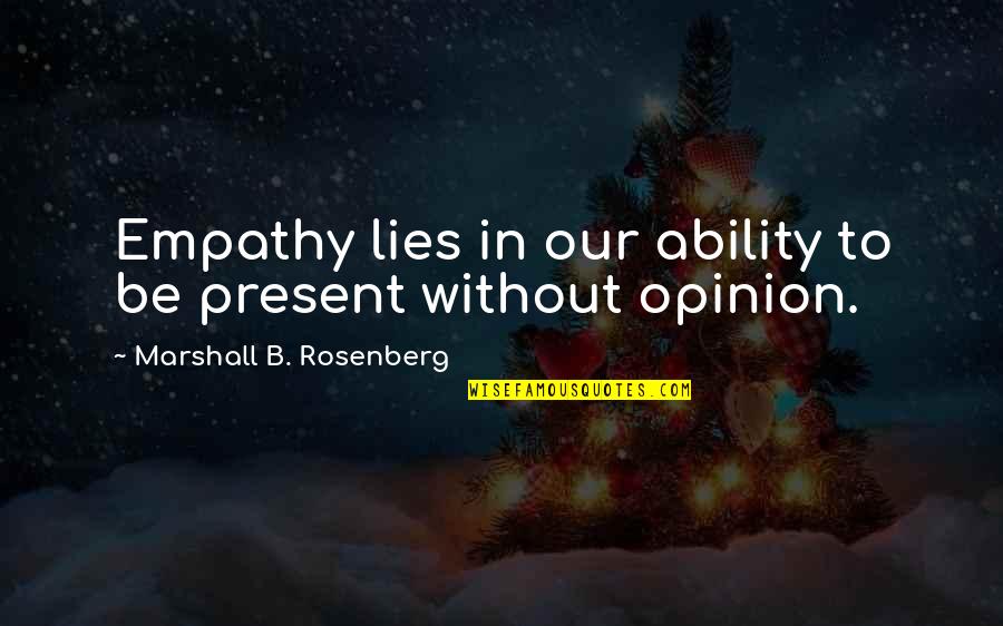 Positive Chi Quotes By Marshall B. Rosenberg: Empathy lies in our ability to be present