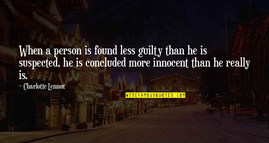 Positive Circle Of Friends Quotes By Charlotte Lennox: When a person is found less guilty than Positive Circle Of Friends Quotes By Charlotte Lennox: When a person is found less guilty than