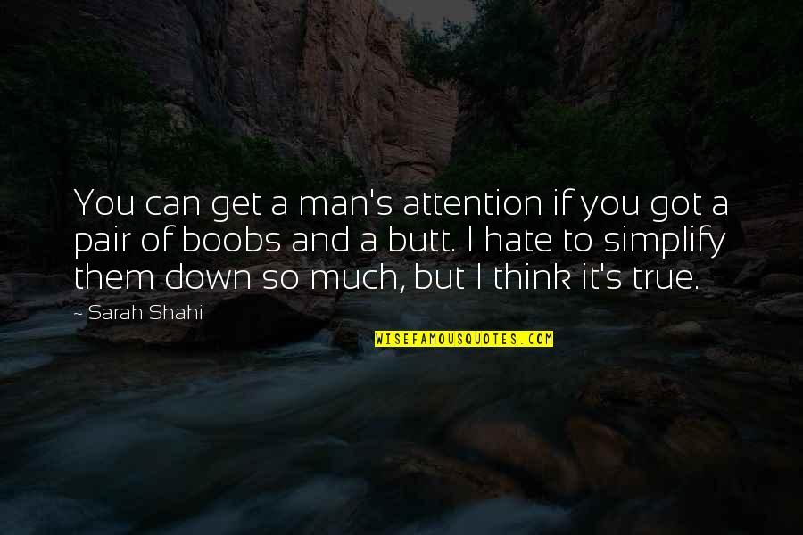 Positive Cloning Quotes By Sarah Shahi: You can get a man's attention if you