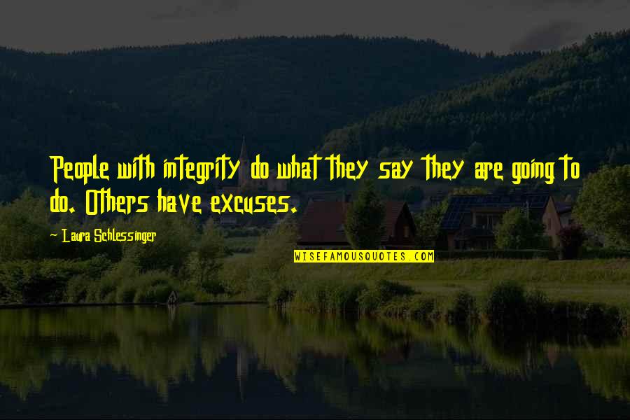 Positive Cosmetic Surgery Quotes By Laura Schlessinger: People with integrity do what they say they