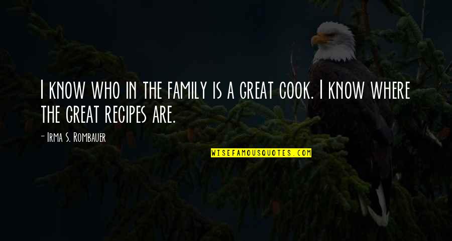 Positive Creativity Quotes By Irma S. Rombauer: I know who in the family is a