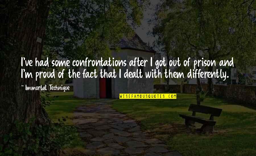 Positive Ecard Quotes By Immortal Technique: I've had some confrontations after I got out