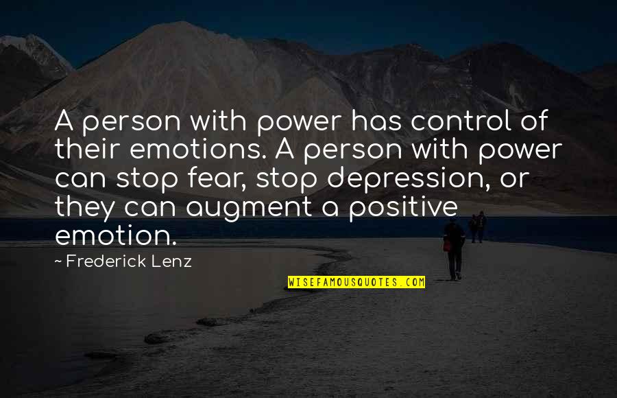 Positive Emotion Quotes By Frederick Lenz: A person with power has control of their