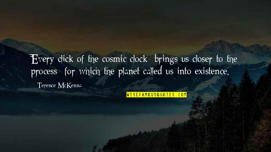 Positive Emotion Quotes By Terence McKenna: Every click of the cosmic clock brings us