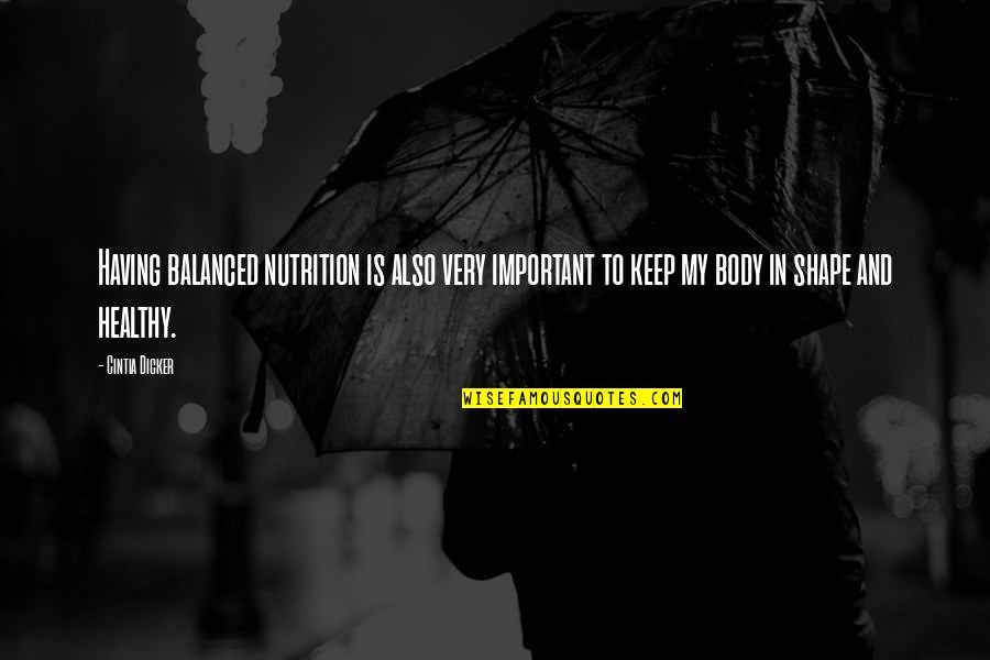 Positive Encouraging Quotes By Cintia Dicker: Having balanced nutrition is also very important to Positive Encouraging Quotes By Cintia Dicker: Having balanced nutrition is also very important to