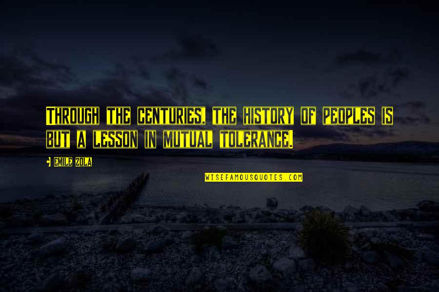 Positive Encouraging Quotes By Emile Zola: Through the centuries, the history of peoples is
