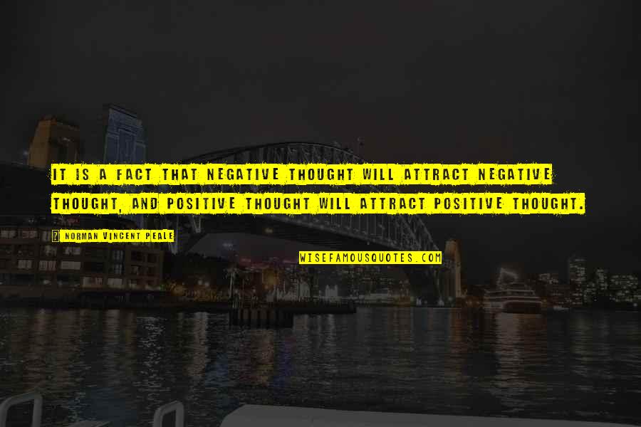 Positive Fact Quotes By Norman Vincent Peale: It is a fact that negative thought will