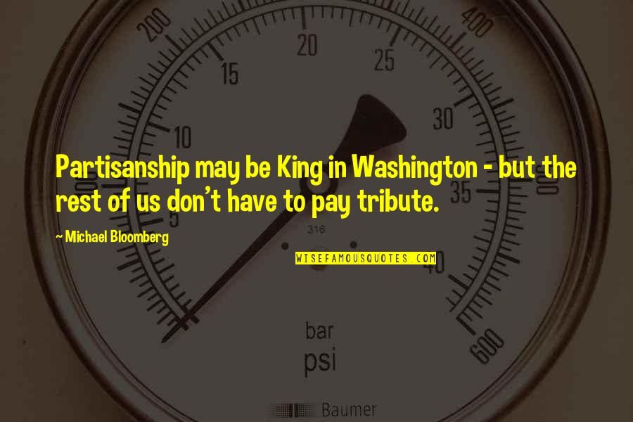Positive Future Love Quotes By Michael Bloomberg: Partisanship may be King in Washington - but