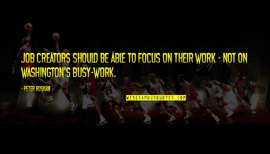 Positive Grading Quotes By Peter Roskam: Job creators should be able to focus on