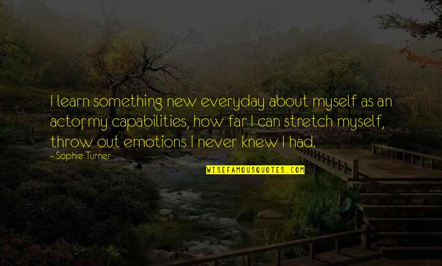 Positive Green Color Quotes By Sophie Turner: I learn something new everyday about myself as Positive Green Color Quotes By Sophie Turner: I learn something new everyday about myself as